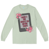 Matcha when i die delete my kindle history Long Sleeve Tee - MaliasSmallBusiness