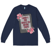 Navy when i die delete my kindle history Long Sleeve Tee - MaliasSmallBusiness