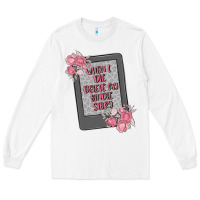 White when i die delete my kindle history Long Sleeve Tee - MaliasSmallBusiness