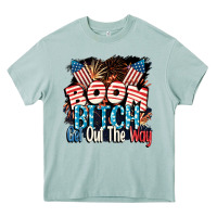 Boom Bitch Get Out The Way 4th Of July Heavy Core Tee | Teevron