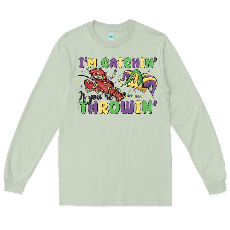 I'm Catchin' If You're Throwin' Long Sleeve Tee by MaliasSmallBusiness | Teevron