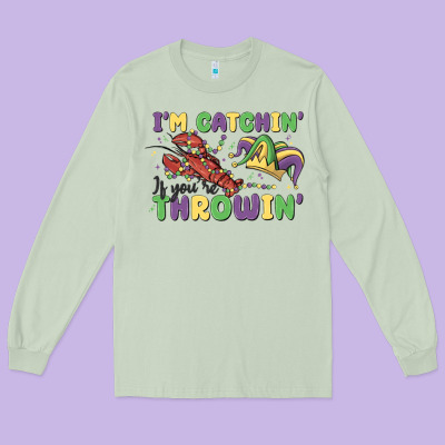 I'm Catchin' If You're Throwin' Long Sleeve Tee Designed By Maliassmallbusiness