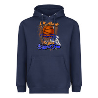 Navy I'll always be your biggest fan basketball Heavyweight Hoodie - NancyCooperArtShop