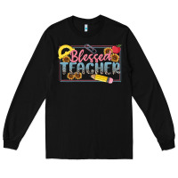 Black blessed teacher Long Sleeve Tee - MaliasSmallBusiness