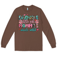 Chestnut daddy's little girl mommy's whole world Long Sleeve Tee - MaliasSmallBusiness