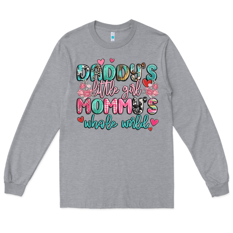 Daddy's Little Girl Mommy's Whole World Long Sleeve Tee by MaliasSmallBusiness | Teevron