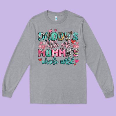 Daddy's Little Girl Mommy's Whole World Long Sleeve Tee Designed By Maliassmallbusiness