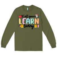 Army Green y'all gonna learn today Long Sleeve Tee - MaliasSmallBusiness