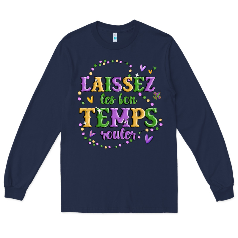 Laissez Les Bon Temps Rouler Long Sleeve Tee by MaliasSmallBusiness | Teevron