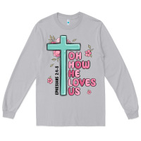Moon Dust oh how he loves us ephesians 2 4 8 Long Sleeve Tee - MaliasSmallBusiness