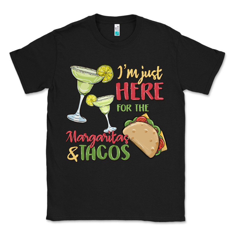 I'm Here For The Margaritas And Tacos Classic Tee by MaliasSmallBusiness | Teevron