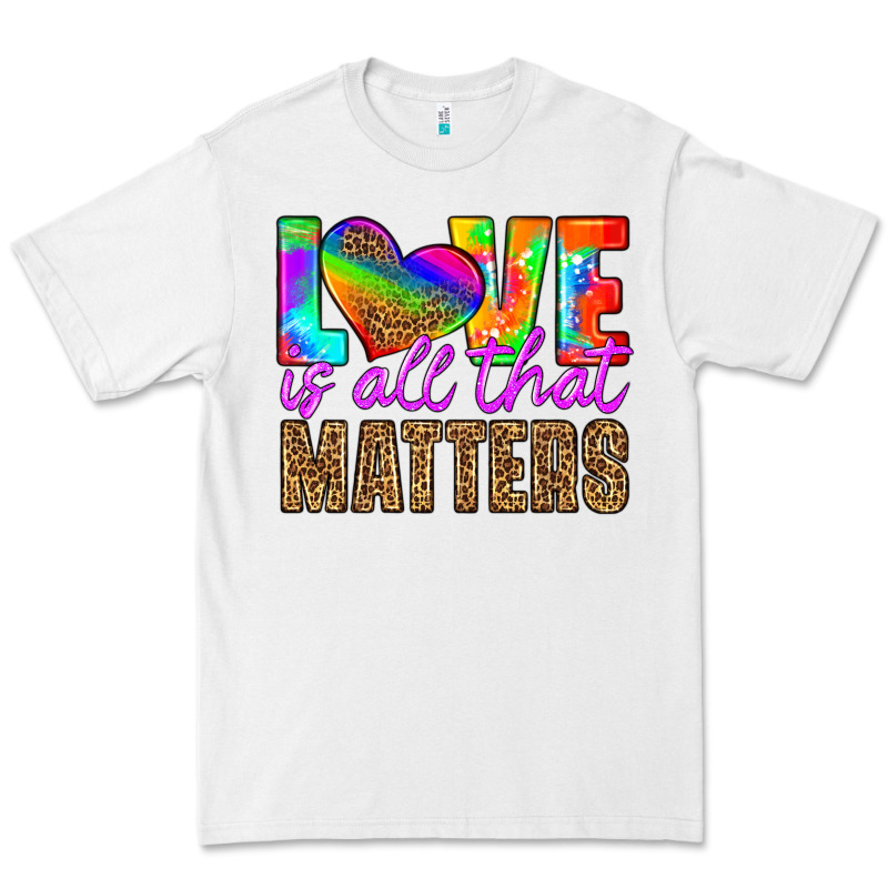 Love Is All That Matters Premium Tee by HRA Design Shop | Teevron