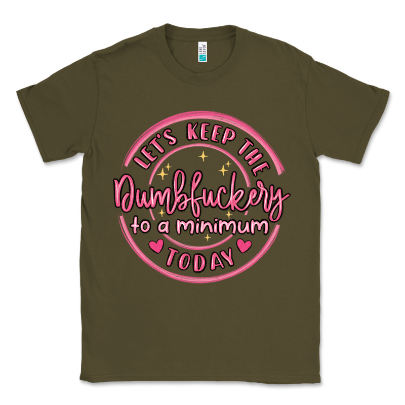 Dumbfuckery To Minimum Classic Tee by MaliasSmallBusiness | Teevron