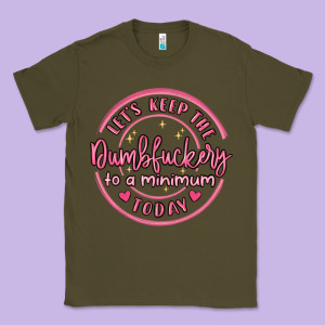 Dumbfuckery To Minimum Classic Tee Designed By Maliassmallbusiness