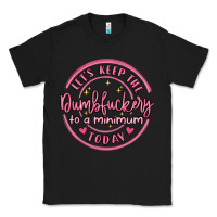 Black dumbfuckery to minimum Classic Tee - MaliasSmallBusiness