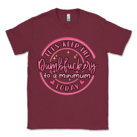 Burgundy dumbfuckery to minimum Classic Tee - MaliasSmallBusiness