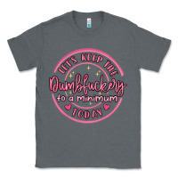 Charcoal Heather dumbfuckery to minimum Classic Tee - MaliasSmallBusiness