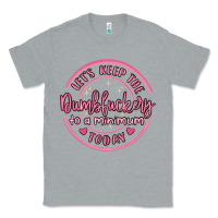 Heather Grey dumbfuckery to minimum Classic Tee - MaliasSmallBusiness