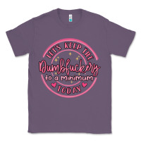 Lavender dumbfuckery to minimum Classic Tee - MaliasSmallBusiness