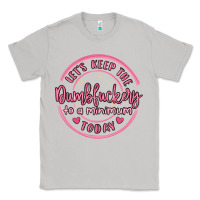 Moon Dust dumbfuckery to minimum Classic Tee - MaliasSmallBusiness