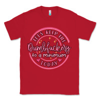 Red dumbfuckery to minimum Classic Tee - MaliasSmallBusiness