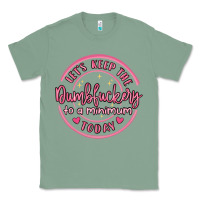 Sage dumbfuckery to minimum Classic Tee - MaliasSmallBusiness