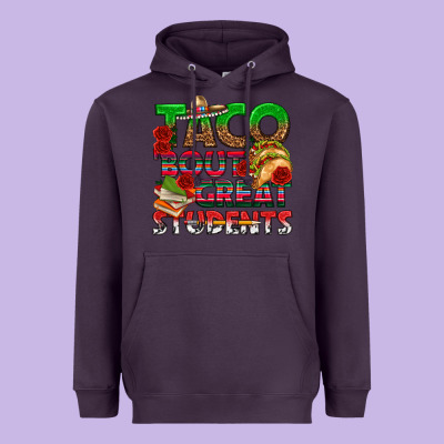 Taco 'bout Great Students Heavyweight Hoodie Designed By Texasbilliewilder