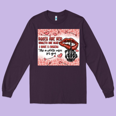 Roses Are Red Violets Are Blue I Have 5  Fingers T Long Sleeve Tee Designed By Maliassmallbusiness