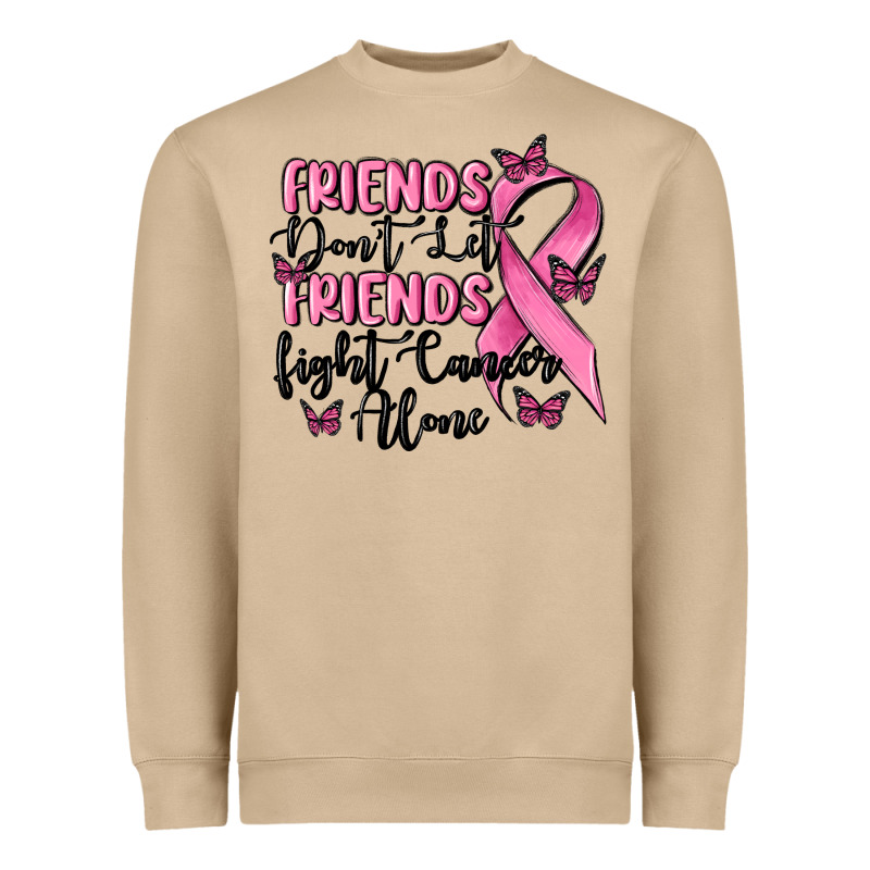 Friends Dont Let Friends Fight Cancer Alone Heavyweight Sweatshirt by MaliasSmallBusiness | Teevron