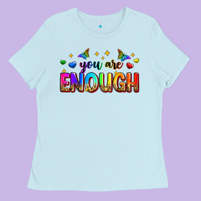 You Are Enough Ladies Tee Designed By Zillion Design Studio