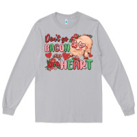 Moon Dust don't go bacon my heart Long Sleeve Tee - MaliasSmallBusiness