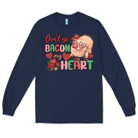 Navy don't go bacon my heart Long Sleeve Tee - MaliasSmallBusiness