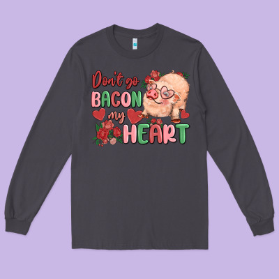 Don't Go Bacon My Heart Long Sleeve Tee Designed By Maliassmallbusiness