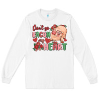 White don't go bacon my heart Long Sleeve Tee - MaliasSmallBusiness