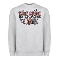 Heather Grey true story he is risen Heavyweight Sweatshirt - MaliasSmallBusiness