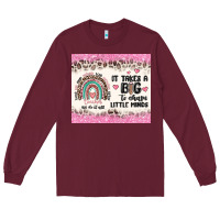 Burgundy it takes a big to shape little minds Long Sleeve Tee - MaliasSmallBusiness