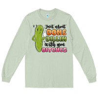 Matcha just about done dillin with you bitches Long Sleeve Tee - MaliasSmallBusiness