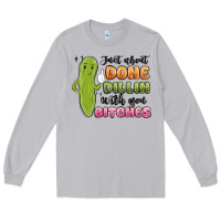 Moon Dust just about done dillin with you bitches Long Sleeve Tee - MaliasSmallBusiness