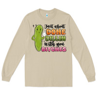 Mushroom just about done dillin with you bitches Long Sleeve Tee - MaliasSmallBusiness