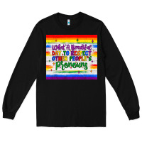 Black what a beautiful day to respect other people's pronouns  tumbler Long Sleeve Tee - JahusDesignShop