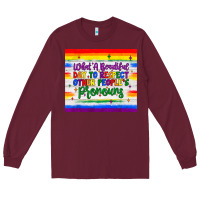 Burgundy what a beautiful day to respect other people's pronouns  tumbler Long Sleeve Tee - JahusDesignShop