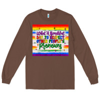 Chestnut what a beautiful day to respect other people's pronouns  tumbler Long Sleeve Tee - JahusDesignShop