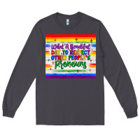 Smoke what a beautiful day to respect other people's pronouns  tumbler Long Sleeve Tee - JahusDesignShop