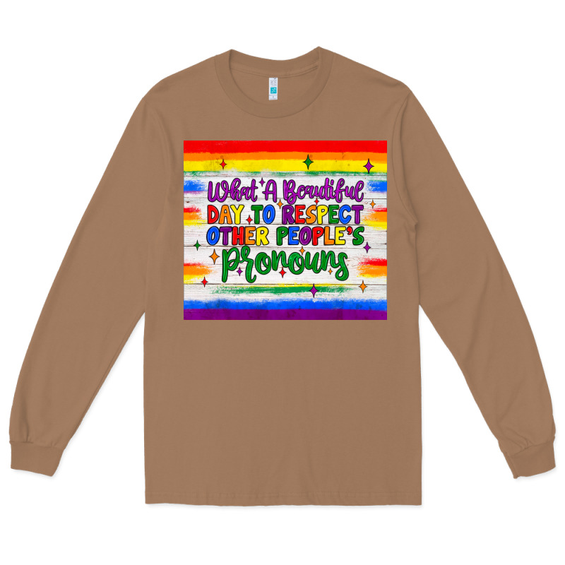 What A Beautiful Day To Respect Other People's Pronouns  Tumbler Long Sleeve Tee by JahusDesignShop | Teevron
