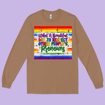 What A Beautiful Day To Respect Other People's Pronouns  Tumbler Long Sleeve Tee Designed By Jahusdesignshop