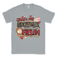 Heather Grey that's my brother on that field  baseball Classic Tee - MaliasSmallBusiness