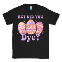 Black but did you dye Classic Tee - MaliasSmallBusiness
