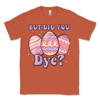 Copper but did you dye Classic Tee - MaliasSmallBusiness