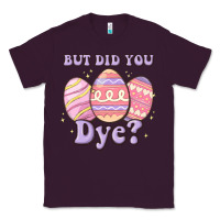 Plum but did you dye Classic Tee - MaliasSmallBusiness