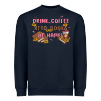 Navy drink coffee read books be happy Heavyweight Sweatshirt - MaliasSmallBusiness